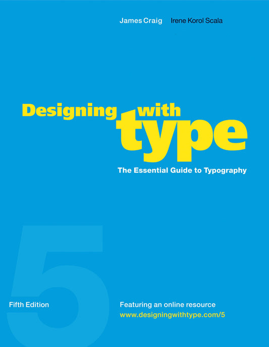 Designing with Type, 5th Edition - The Essential Guide to Typography