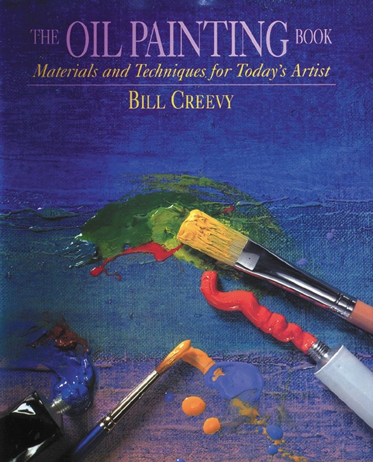 The Oil Painting Book - Materials and Techniques for Today's Artist