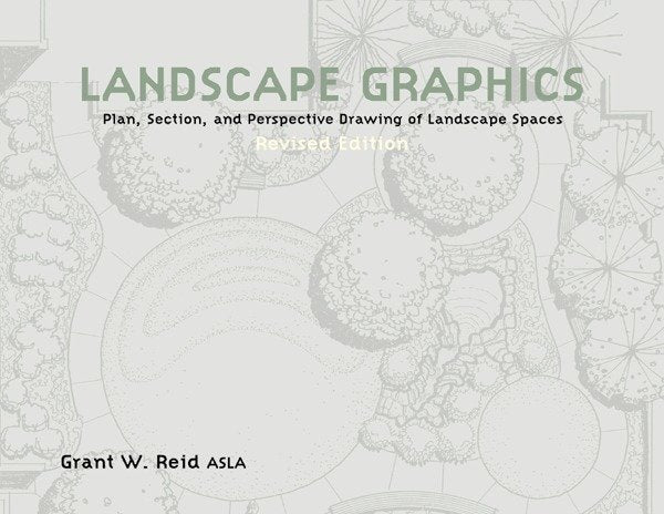 Landscape Graphics - Plan, Section, and Perspective Drawing of Landscape Spaces