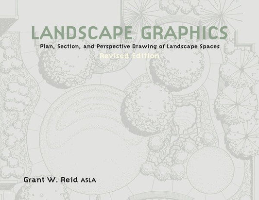 Landscape Graphics - Plan, Section, and Perspective Drawing of Landscape Spaces