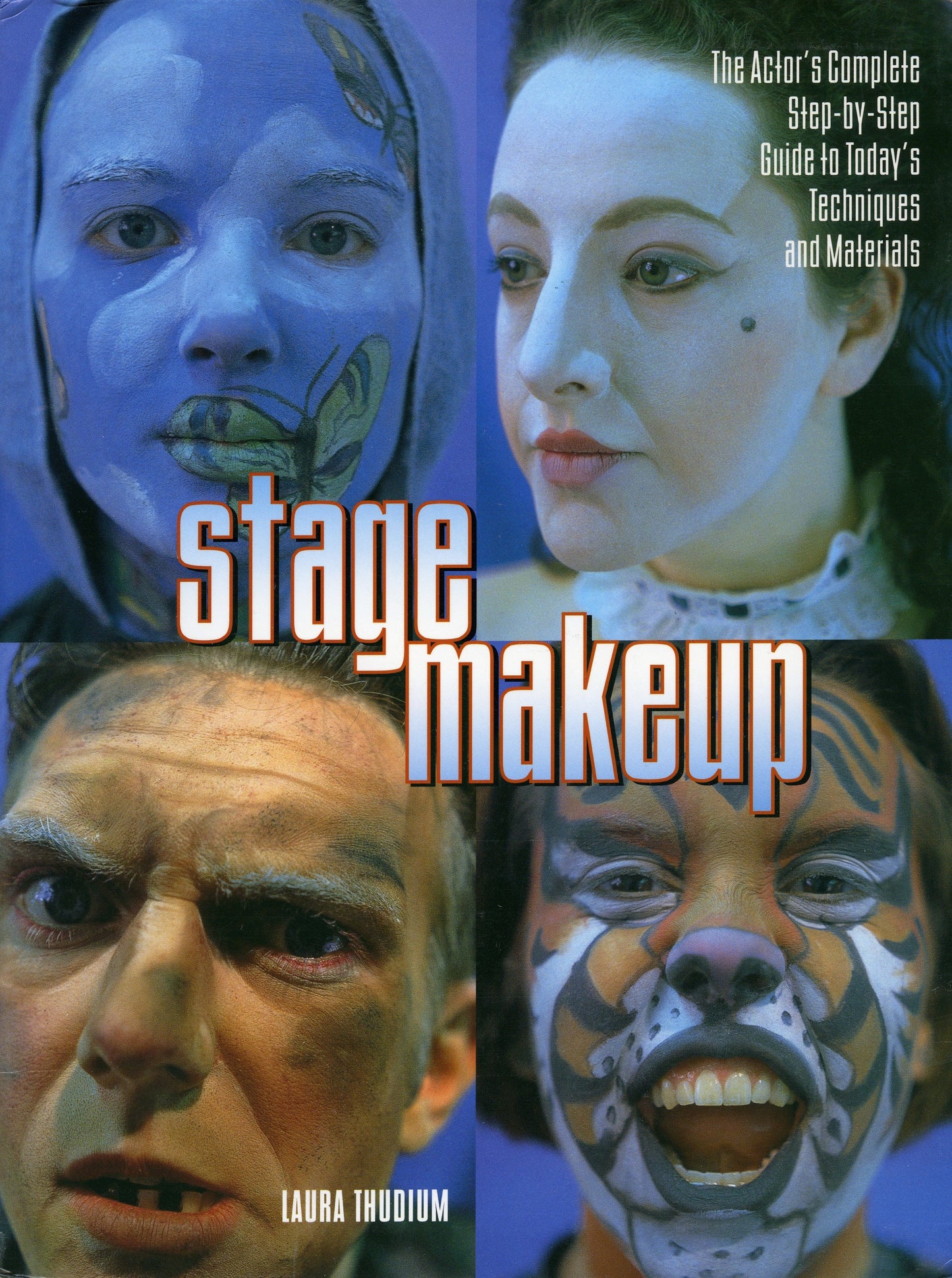 Stage Makeup - The Actor's Complete Guide to Today's Techniques and Materials