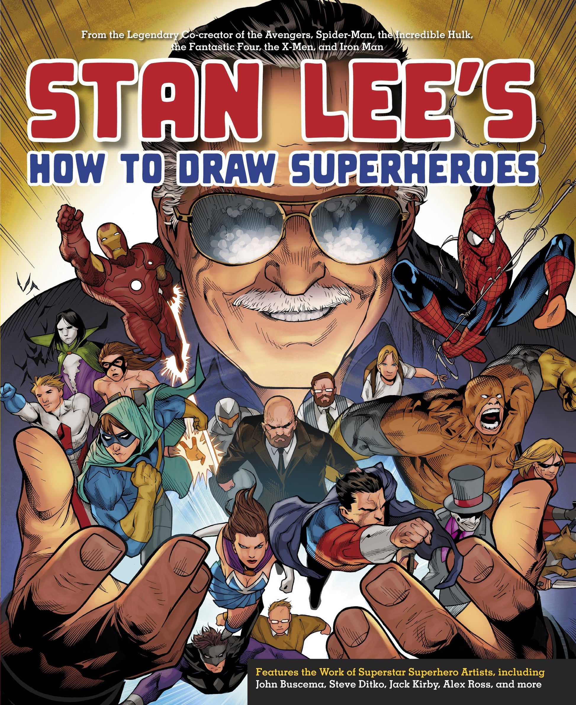 Stan Lee's How to Draw Superheroes - From the Legendary Co-creator of the Avengers, Spider-Man, the Incredible Hulk, the Fantastic Four, the X-Men, and Iron Man
