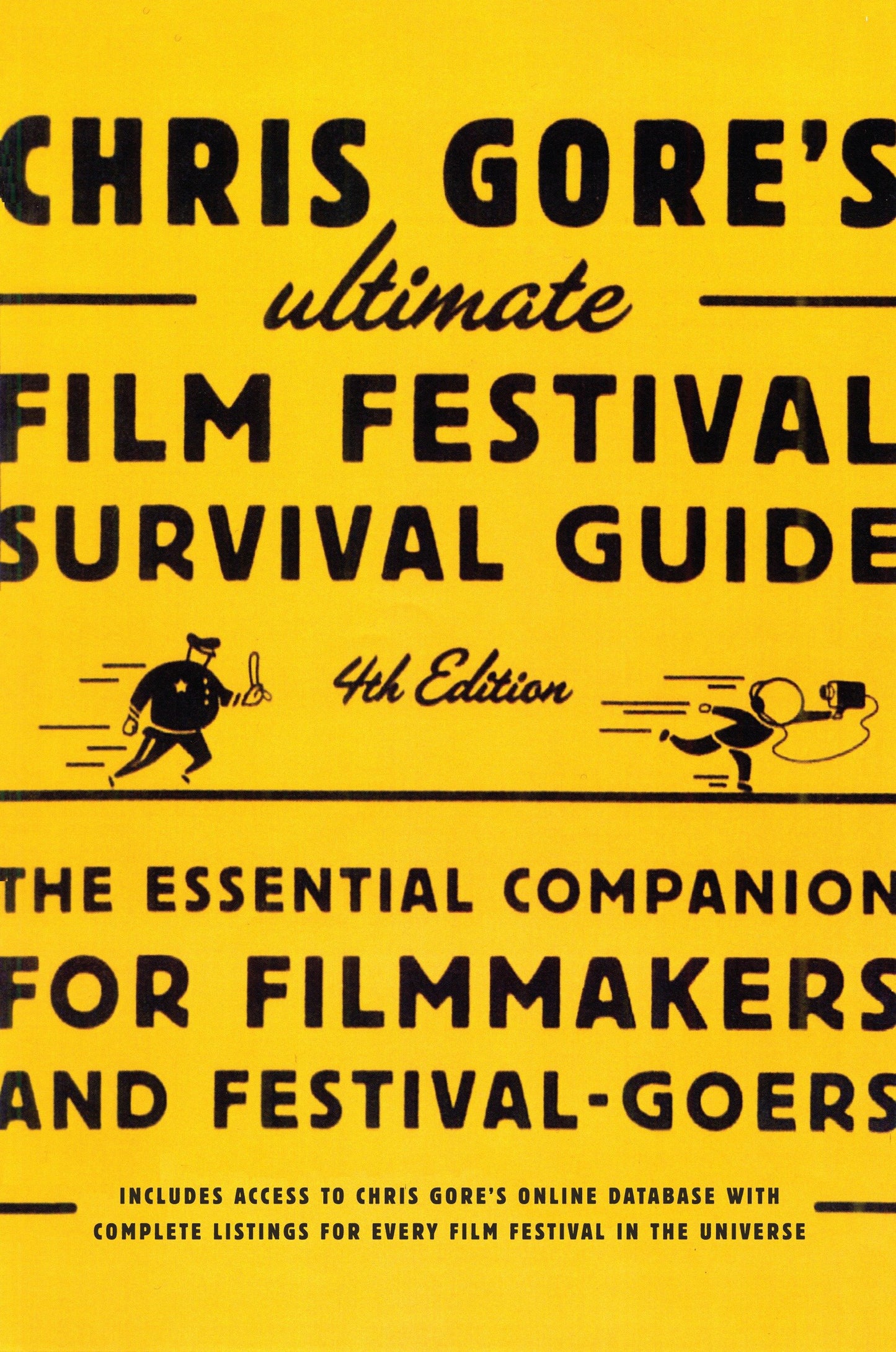 Chris Gore's Ultimate Film Festival Survival Guide, 4th edition - The Essential Companion for Filmmakers and Festival-Goers