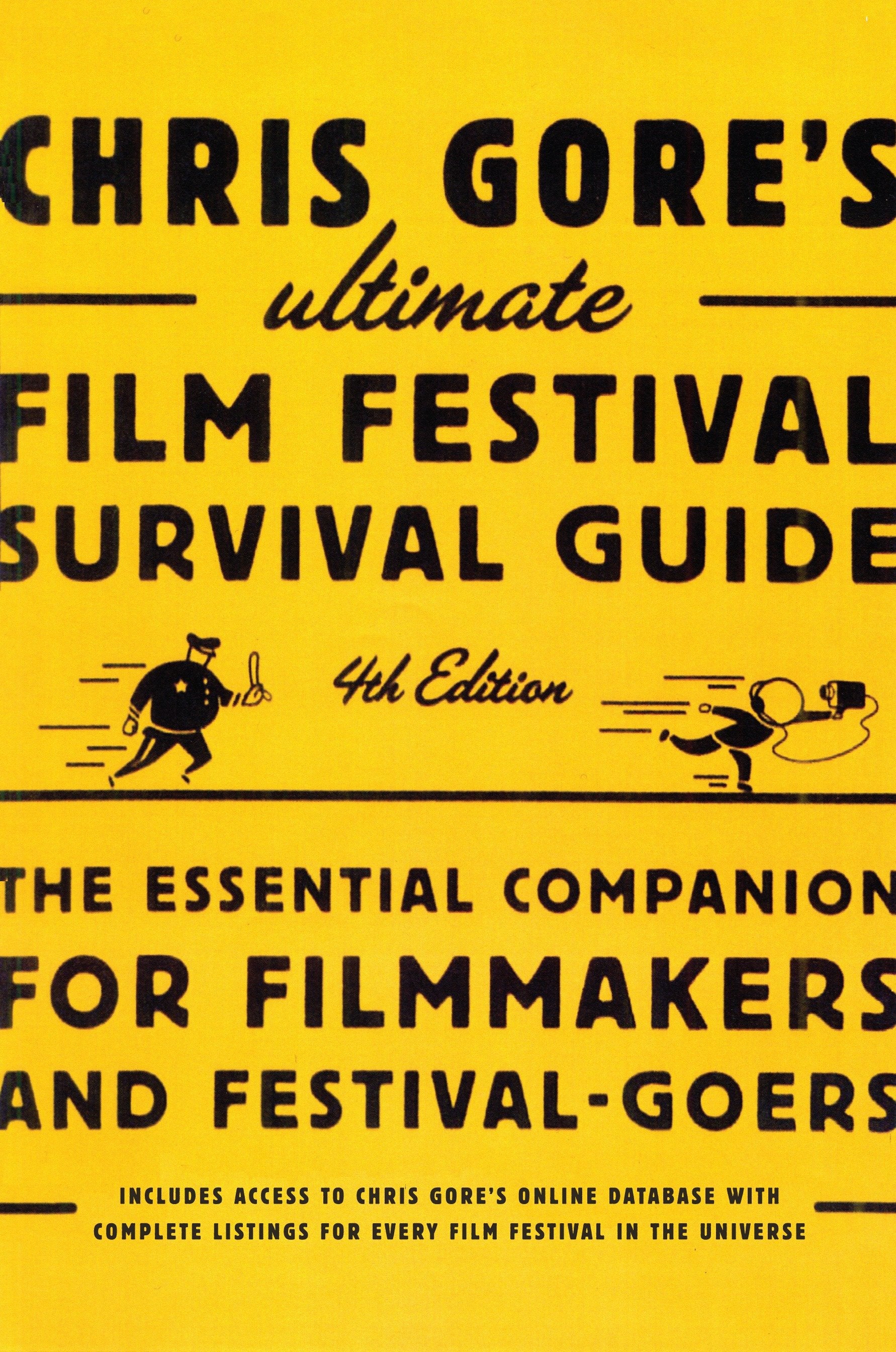 Chris Gore's Ultimate Film Festival Survival Guide, 4th edition - The Essential Companion for Filmmakers and Festival-Goers