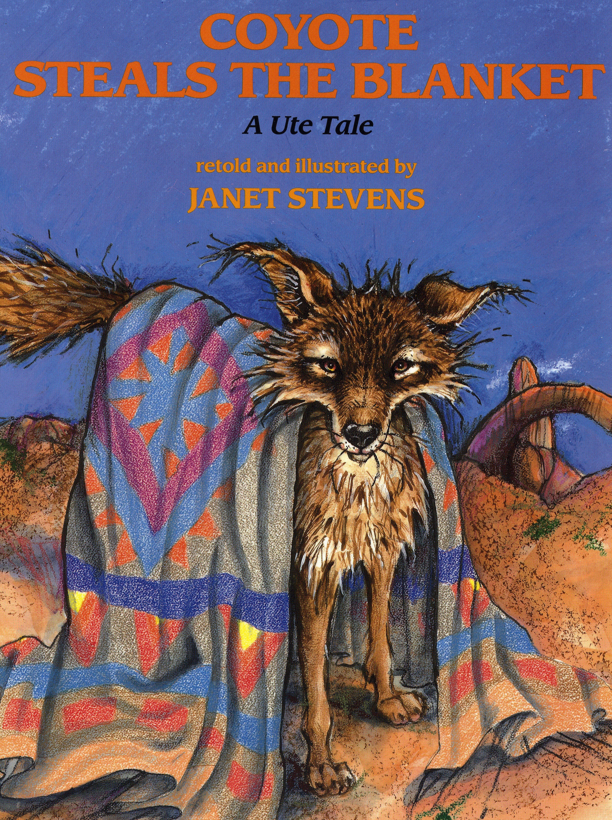 Coyote Steals the Blanket - A Ute Tale