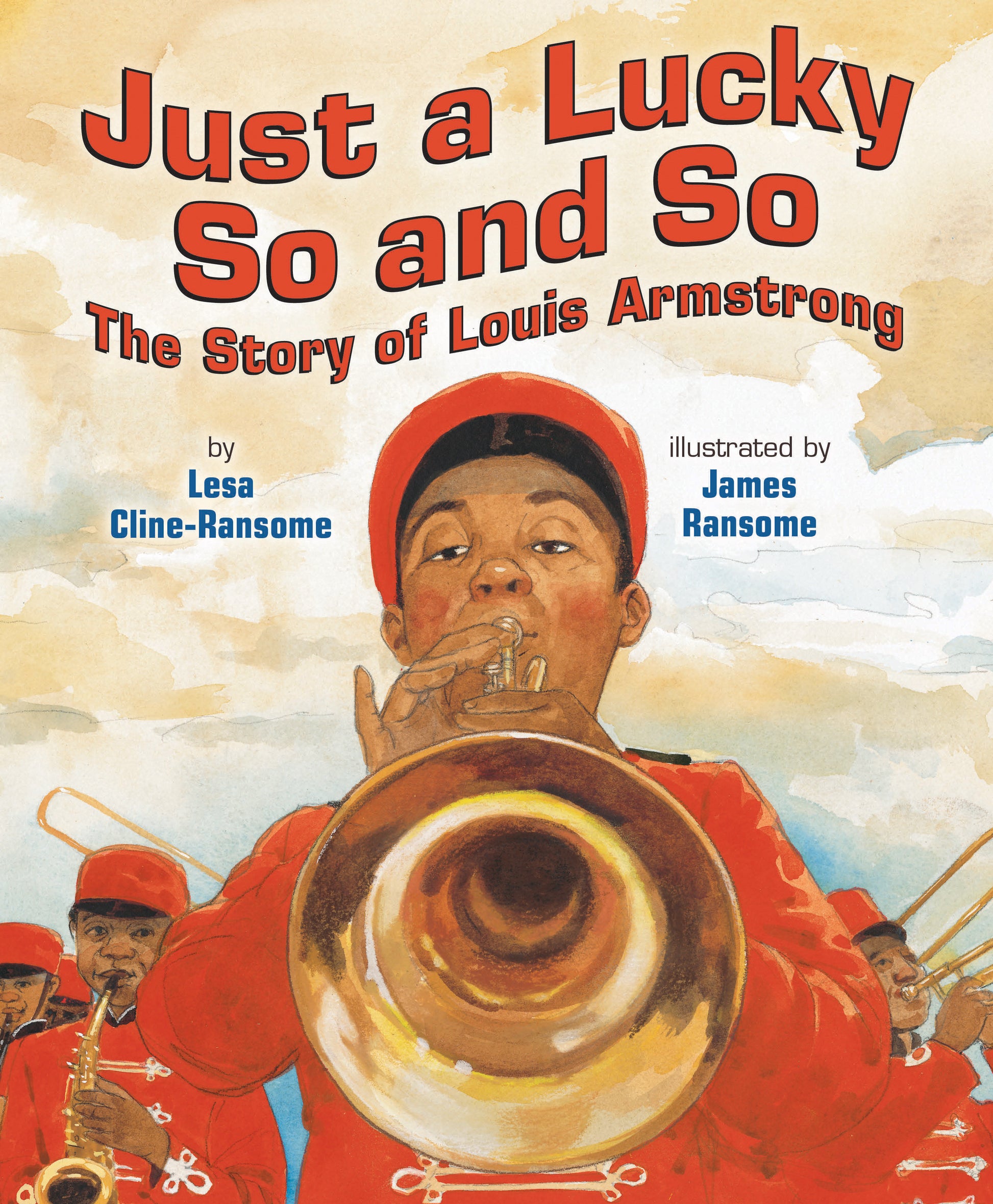 Just a Lucky So and So - The Story of Louis Armstrong
