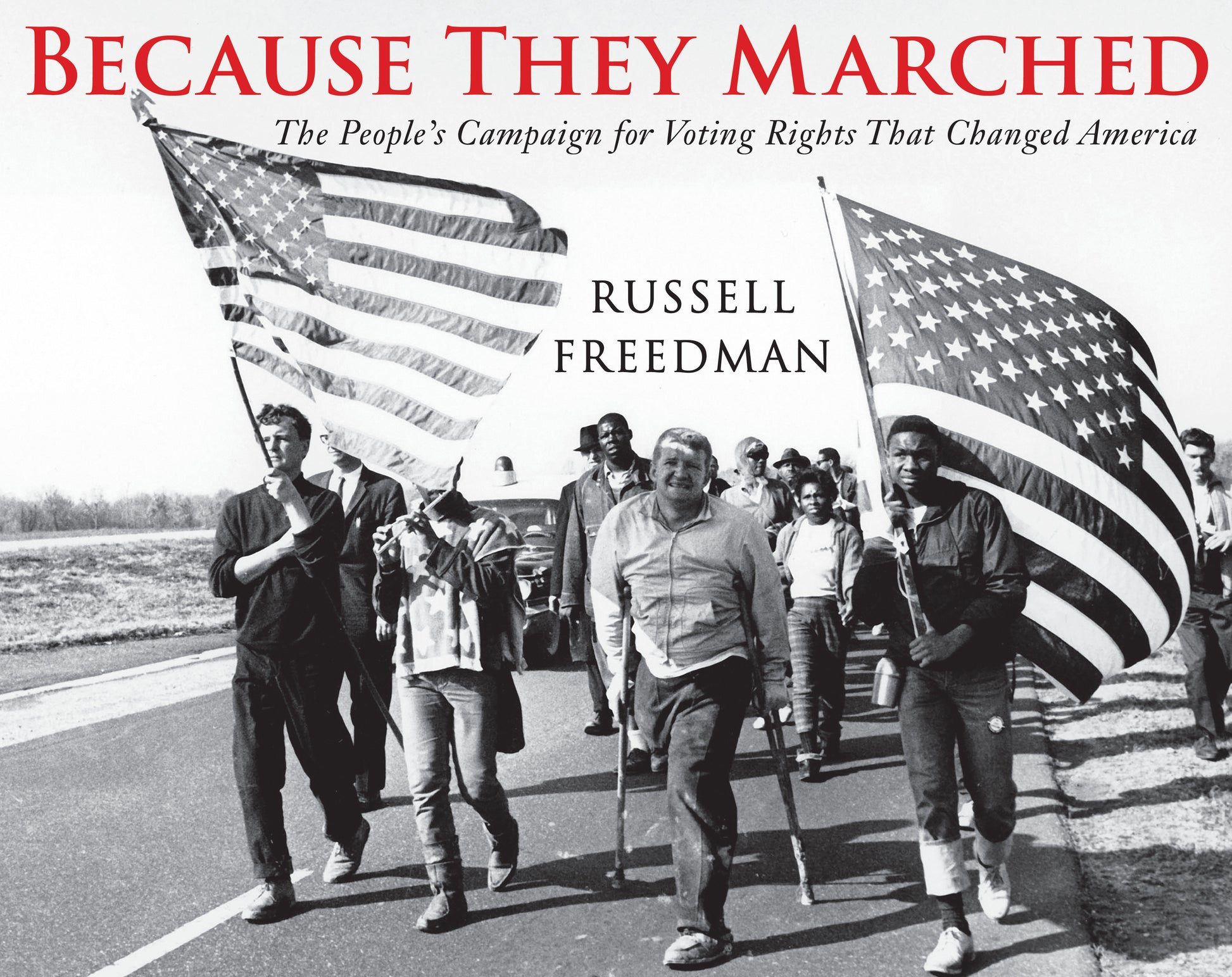 Because They Marched - The People's Campaign for Voting Rights that Changed America