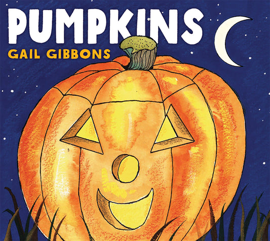 Pumpkins - An Engaging Introduction to Pumpkins and Their Uses Including Jack-o-Lanterns, Pumpkin Pies, Harvest Festivals, and Halloween