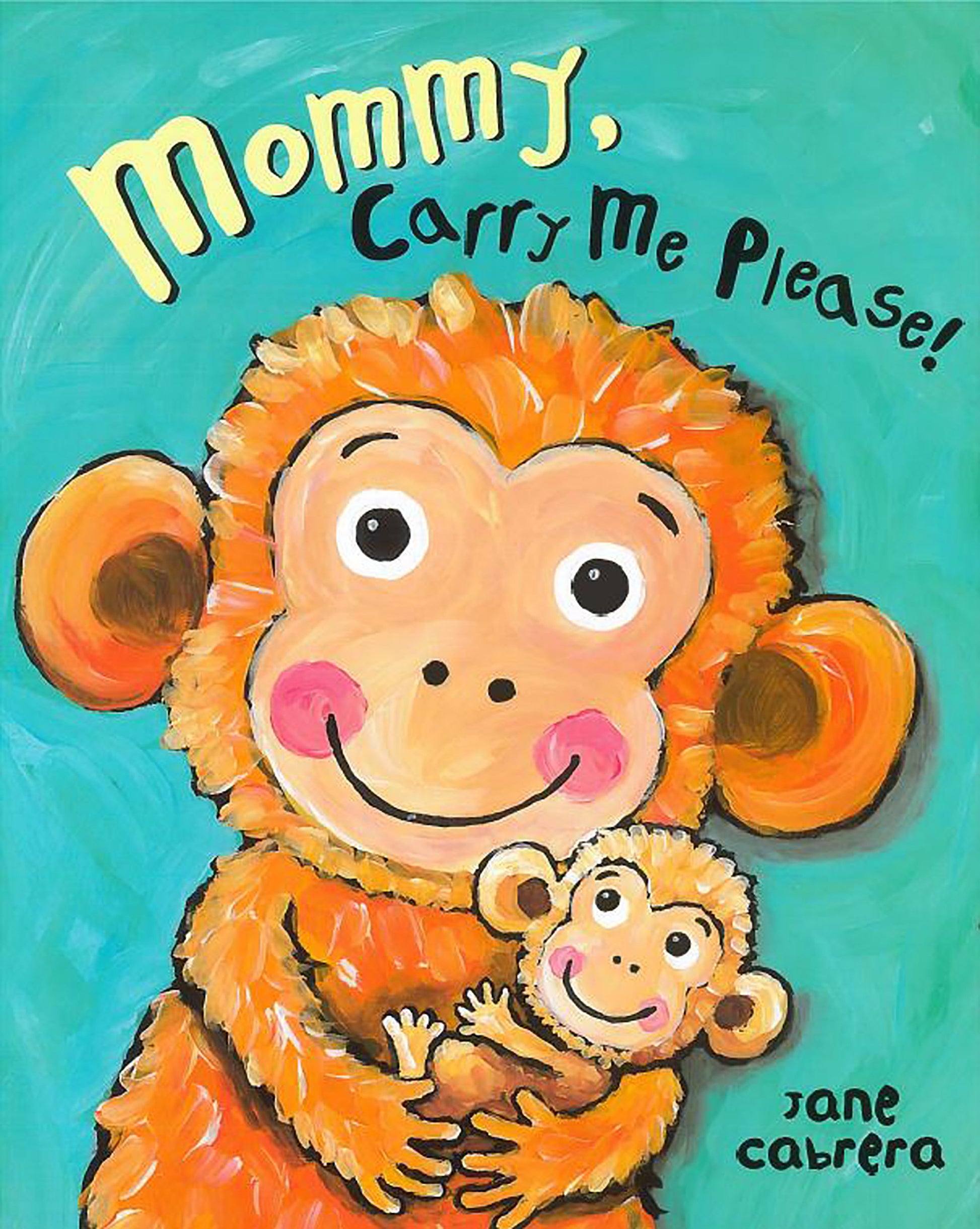 Mommy, Carry Me Please! (Jane Cabrera's Story Time)