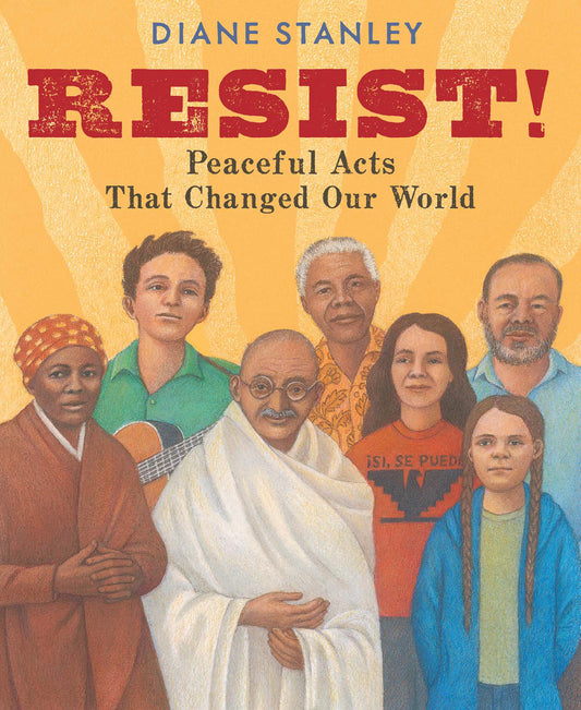 Resist! - Peaceful Acts That Changed Our World