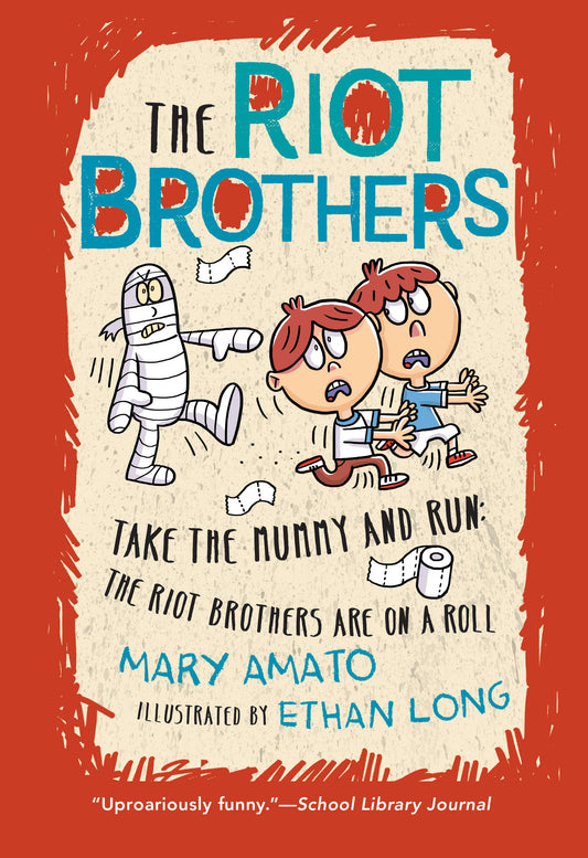Take the Mummy and Run - The Riot Brothers Are on a Roll (The Riot Brothers) (Book:4)