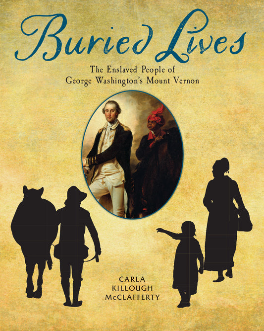 Buried Lives - The Enslaved People of George Washington's Mount Vernon