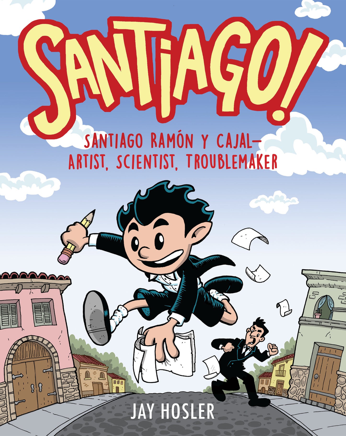 Santiago! - Santiago Ram�n y Cajal!Artist, Scientist, Troublemaker
