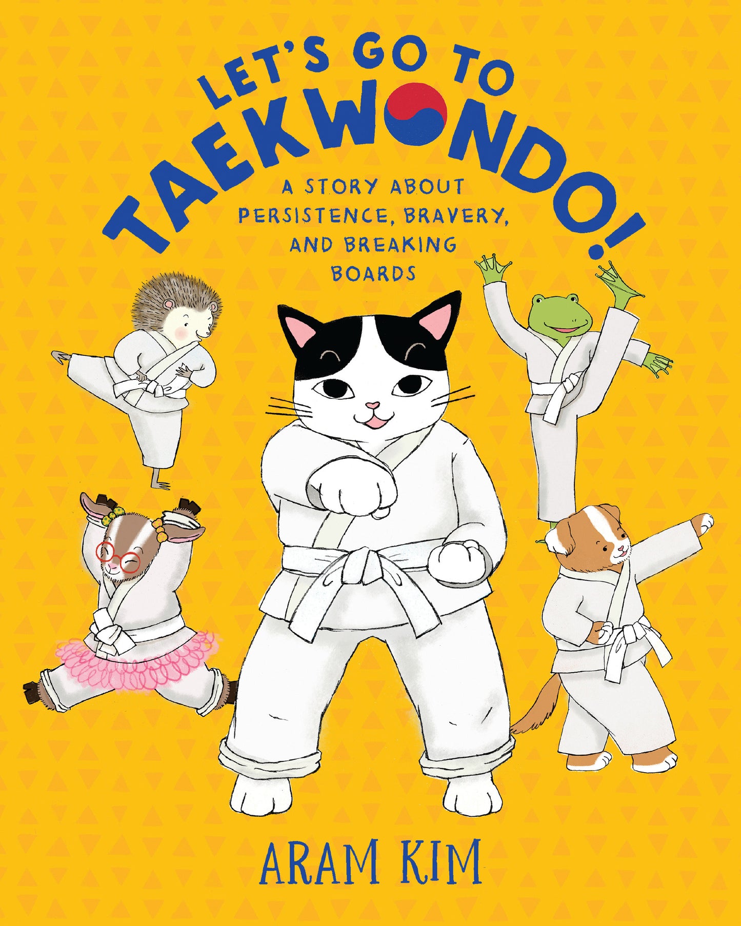 Let's Go to Taekwondo! - A Story About Persistence, Bravery, and Breaking Boards (Yoomi, Friends, and Family)