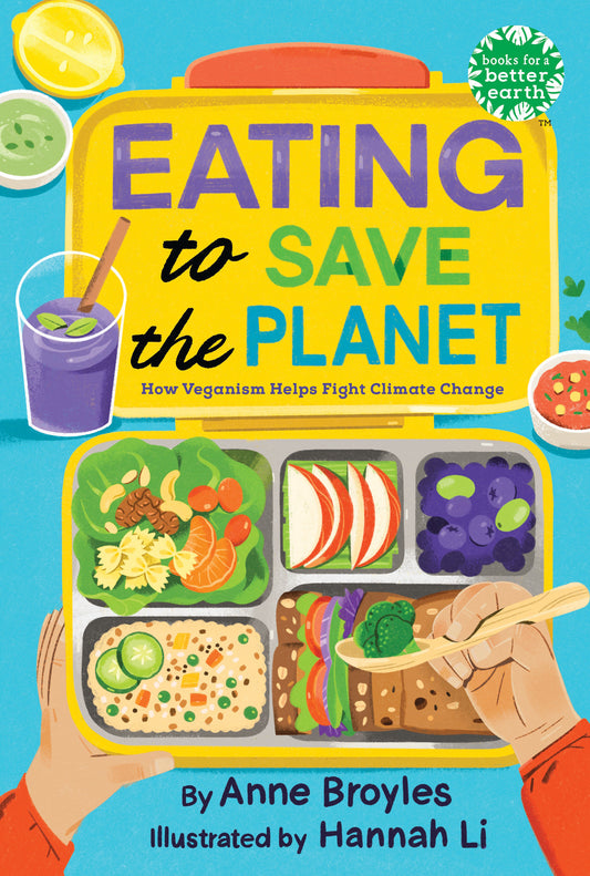 Eating to Save the Planet - How Veganism Helps Fight Climate Change (Books for a Better Earth)