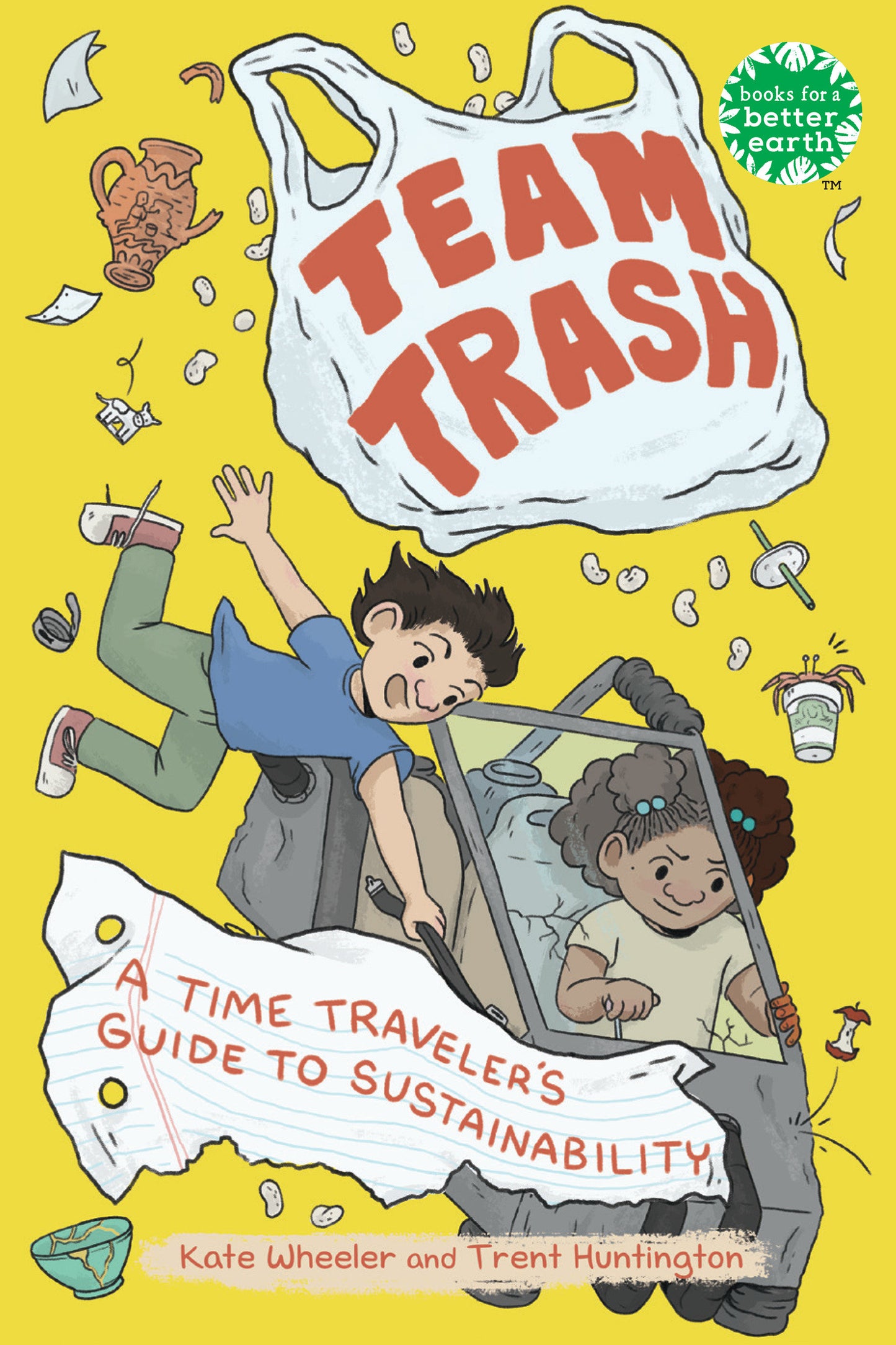 Team Trash - A Time Traveler's Guide to Sustainability (Books for a Better Earth)