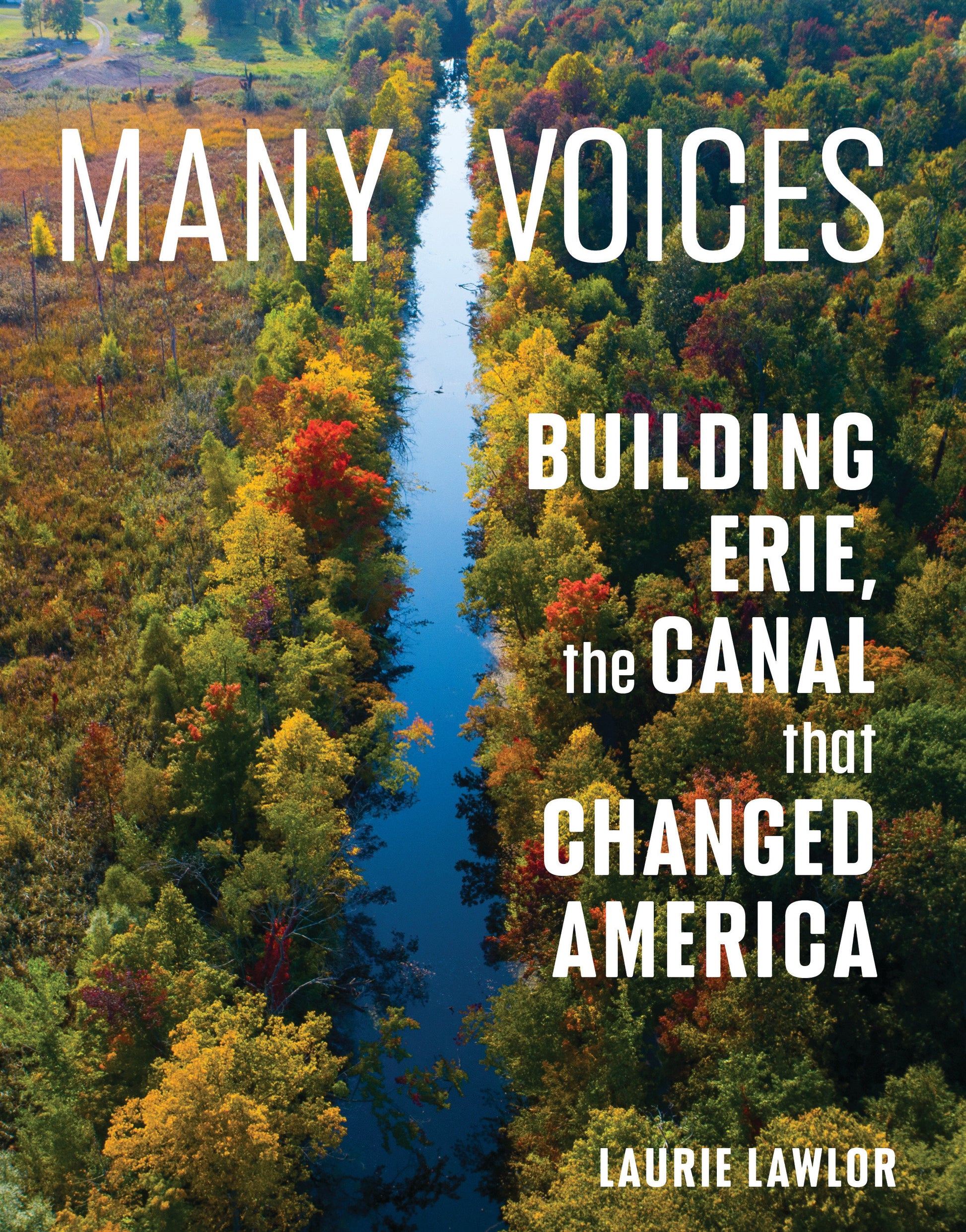 Many Voices - Building Erie, The Canal That Changed America
