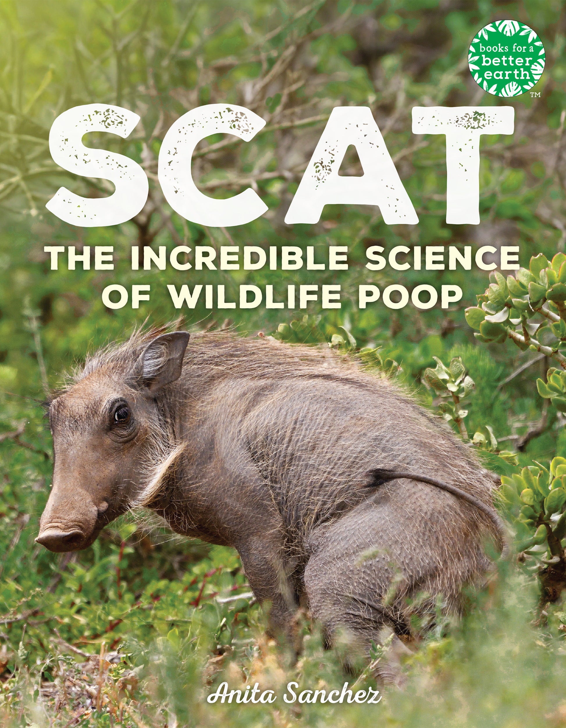 Scat - The Incredible Science of Wildlife Poop (Books for a Better Earth)