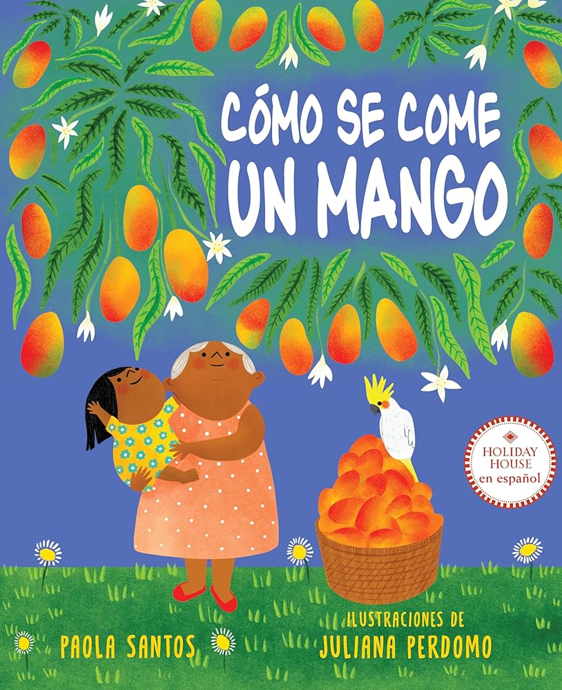 Cómo se come un mango (Spanish Edition) by Paola Santos, Juliana Perdomo