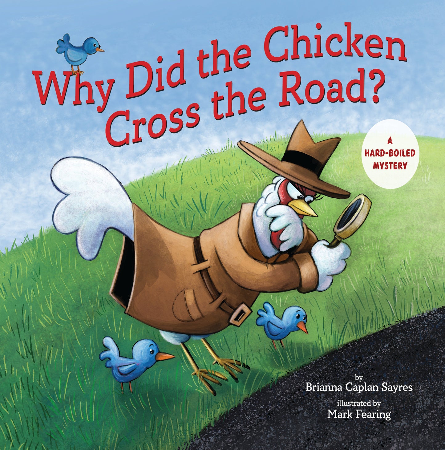Why Did the Chicken Cross the Road? - A Hard-boiled Mystery