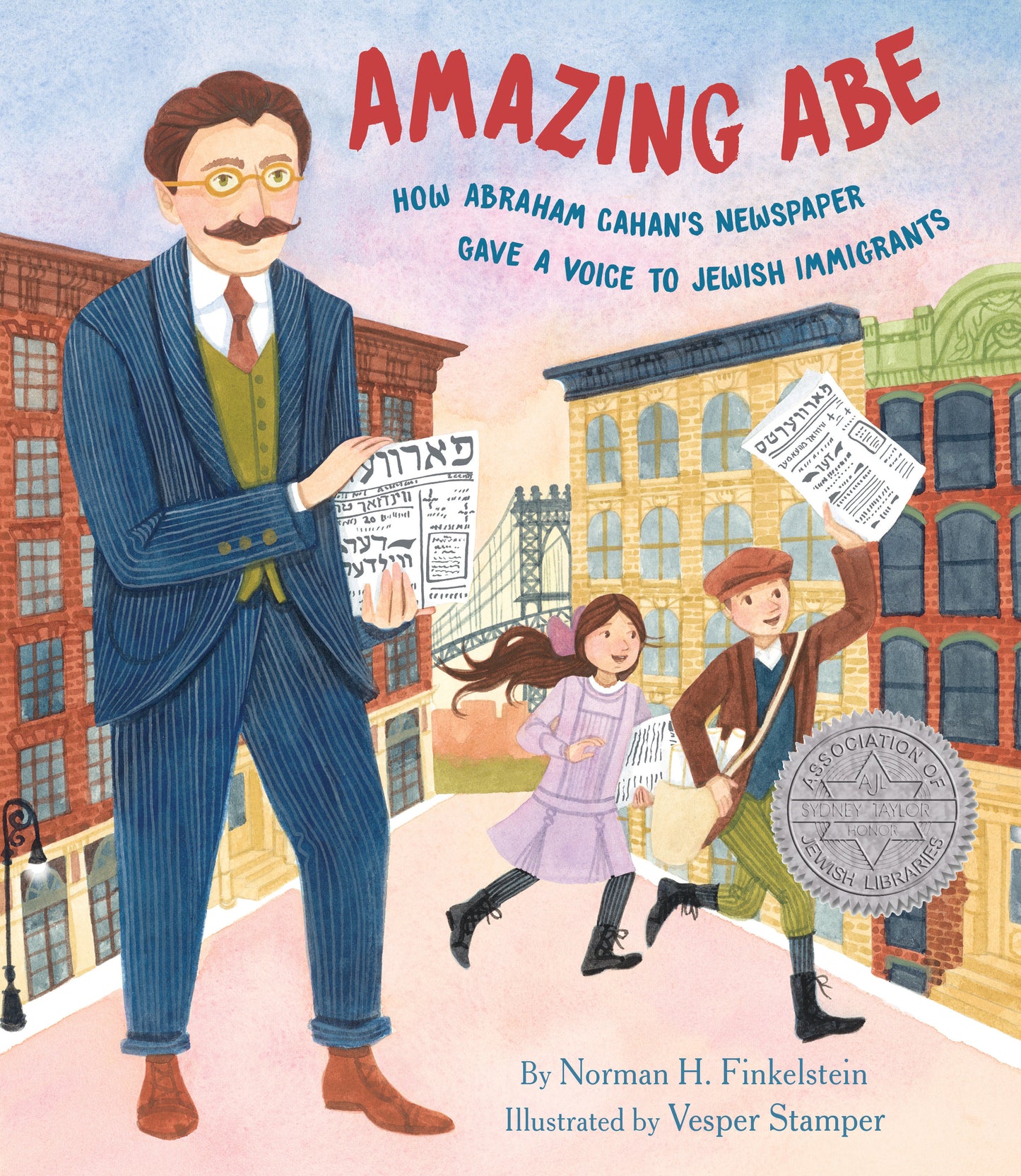 Amazing Abe - How Abraham Cahan's Newspaper Gave a Voice to Jewish Immigrants