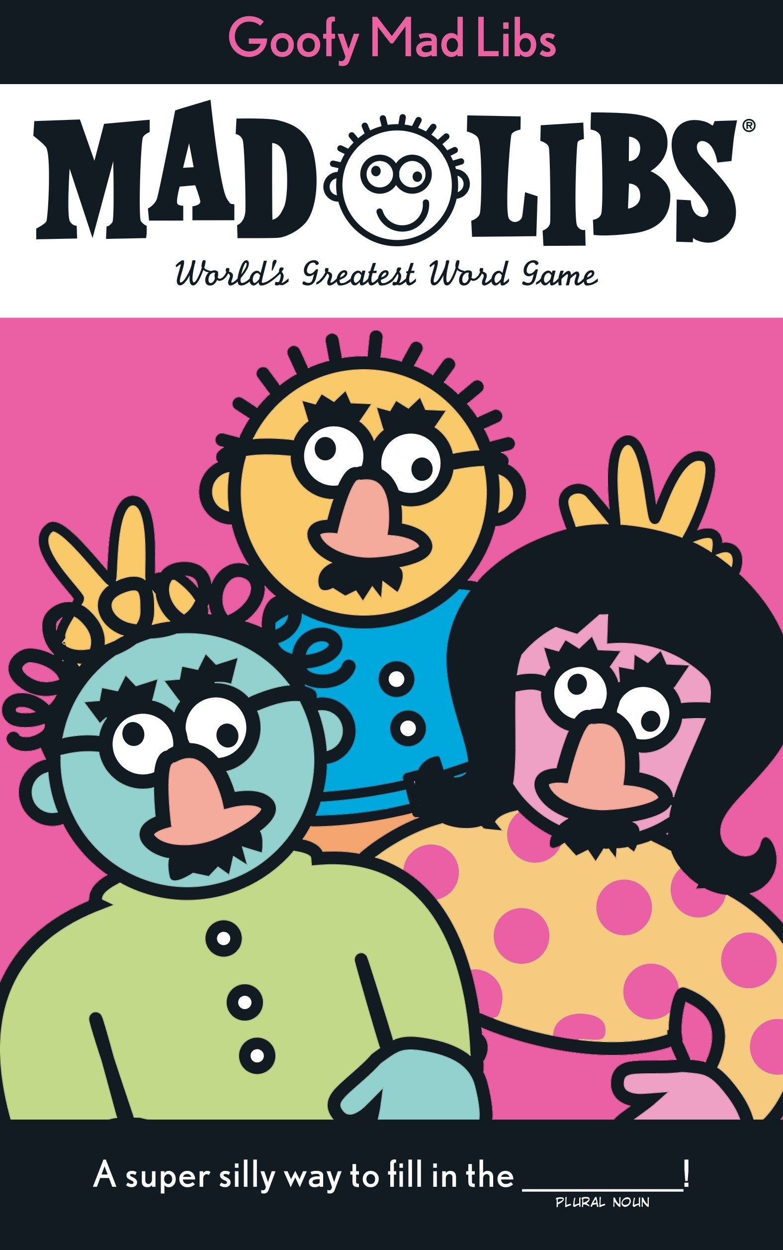 Goofy Mad Libs - World's Greatest Word Game (Mad Libs)
