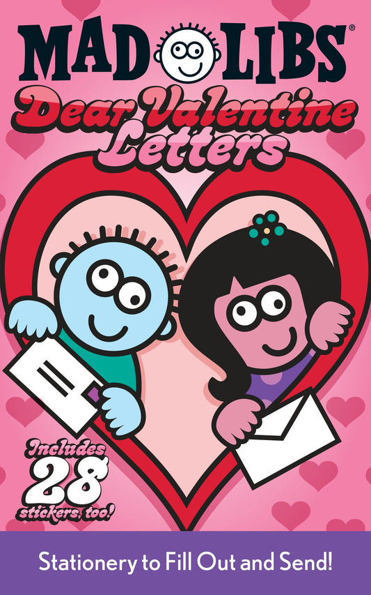 Dear Valentine Letters Mad Libs - Stationery to Fill Out and Send! Includes 28 Stickers Too! (Mad Libs)