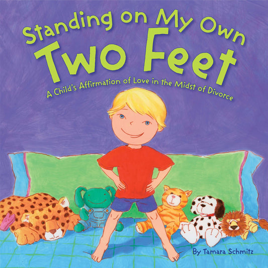 Standing on My Own Two Feet - A Child's Affirmation of Love in the Midst of Divorce