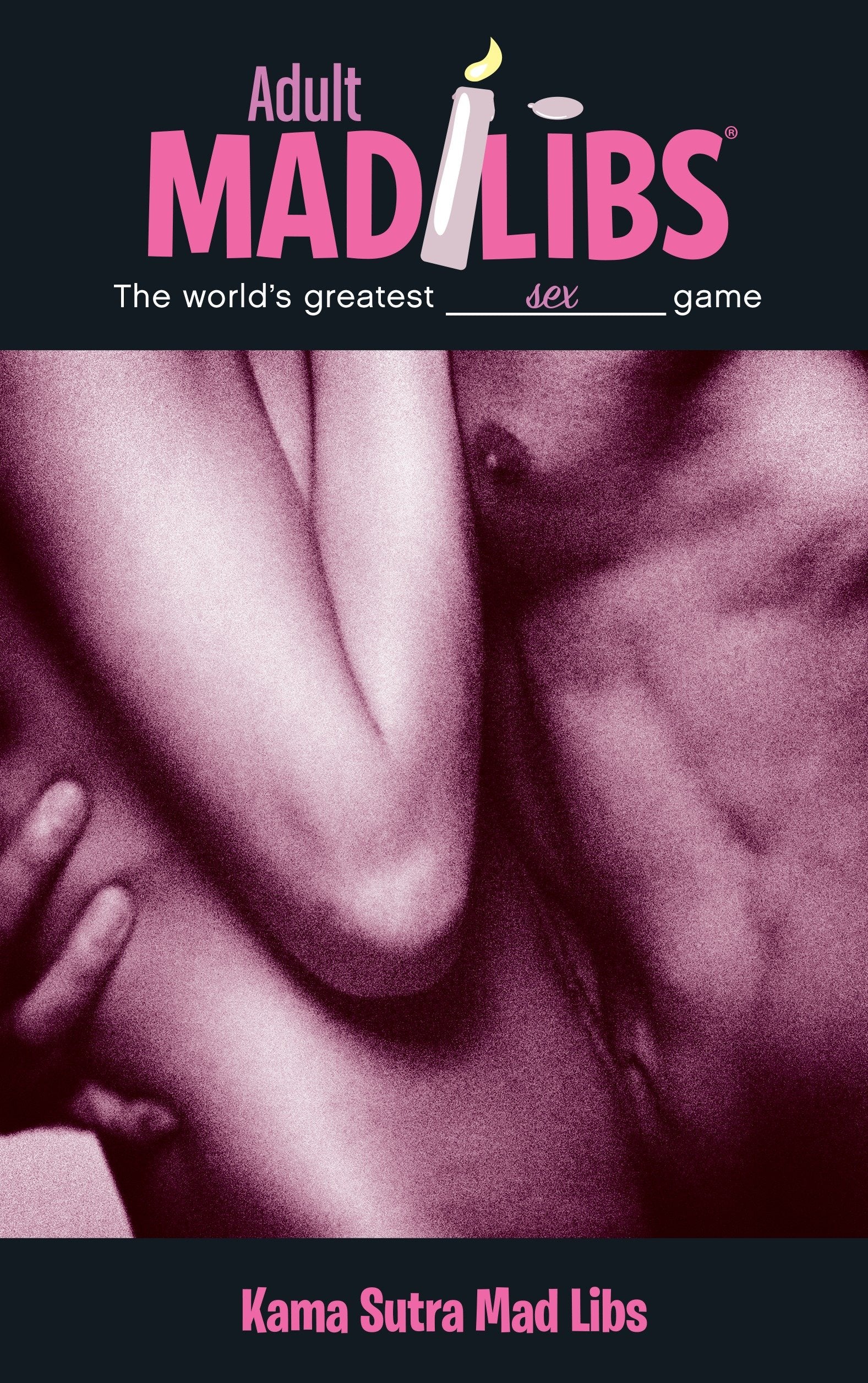 Kama Sutra Mad Libs - World's Greatest Romance Game (Adult Mad Libs)