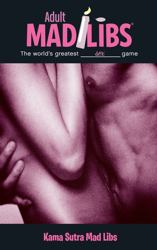 Kama Sutra Mad Libs - World's Greatest Romance Game (Adult Mad Libs)