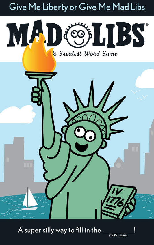 Give Me Liberty or Give Me Mad Libs - World's Greatest Word Game (Mad Libs)