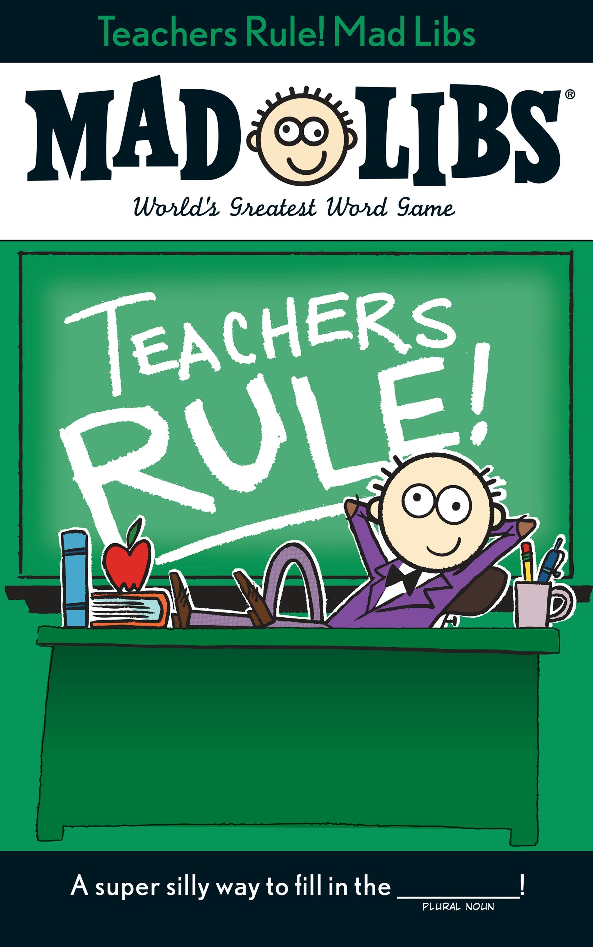Teachers Rule! Mad Libs - World's Greatest Word Game (Mad Libs)