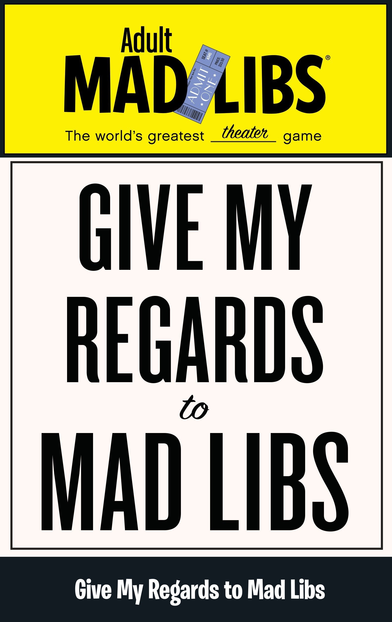Give My Regards to Mad Libs - World's Greatest Theater Game (Adult Mad Libs)