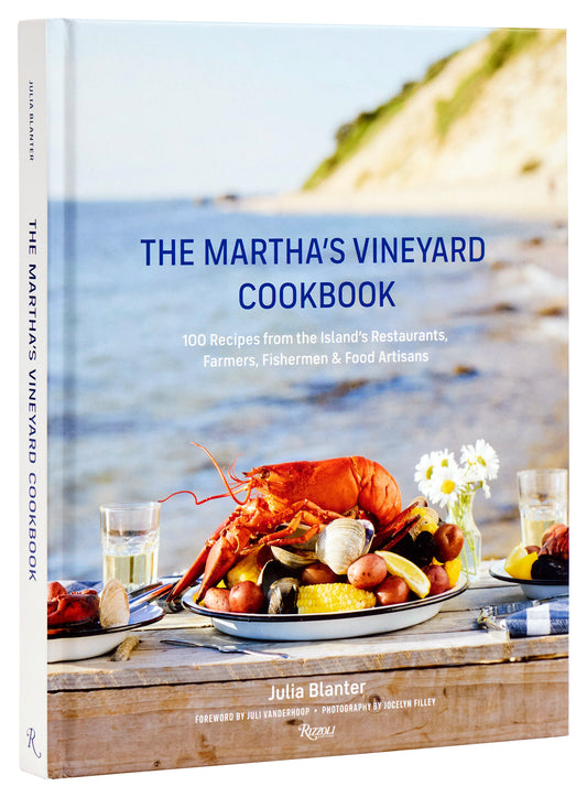 The Martha's Vineyard Cookbook - 100 Recipes from the Island's Restaurants, Farmers, Fishermen & Food Artisans
