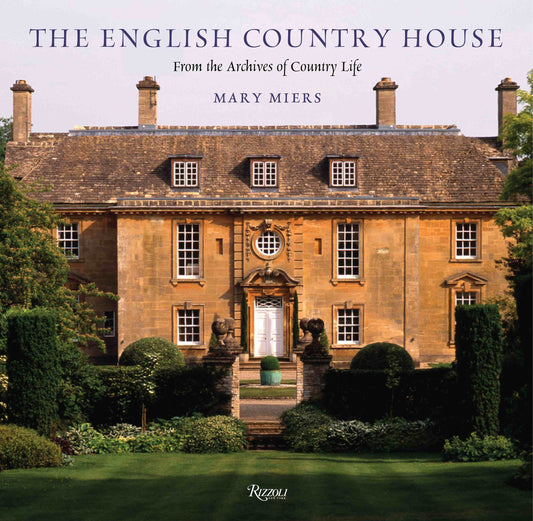 The English Country House - From the Archives of Country Life