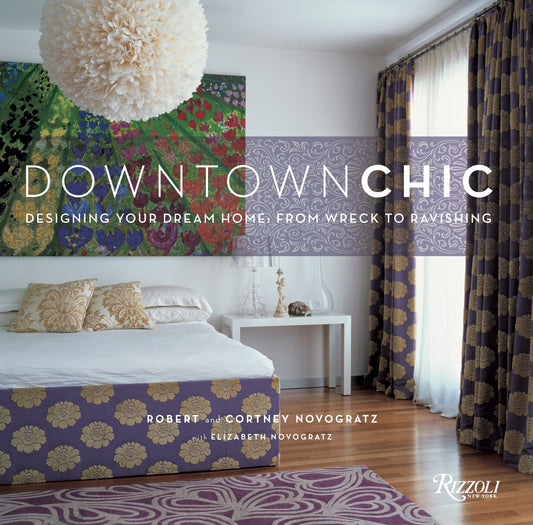 Downtown Chic - Designing Your Dream Home: From Wreck to Ravishing