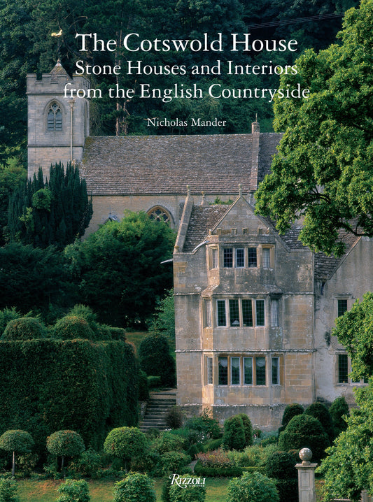 The Cotswold House - Stone Houses and Interiors from the English Countryside