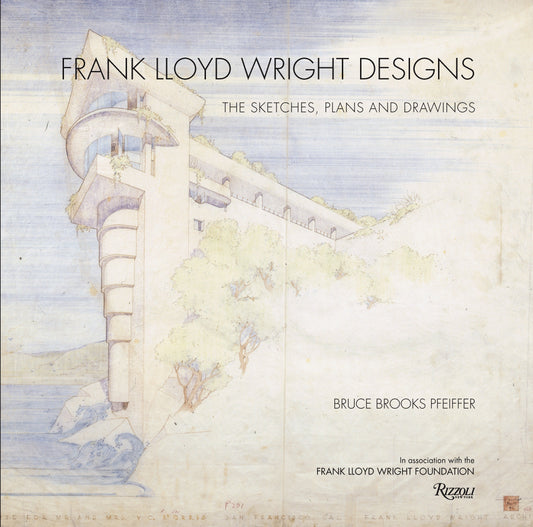 Frank Lloyd Wright Designs - The Sketches, Plans, and Drawings