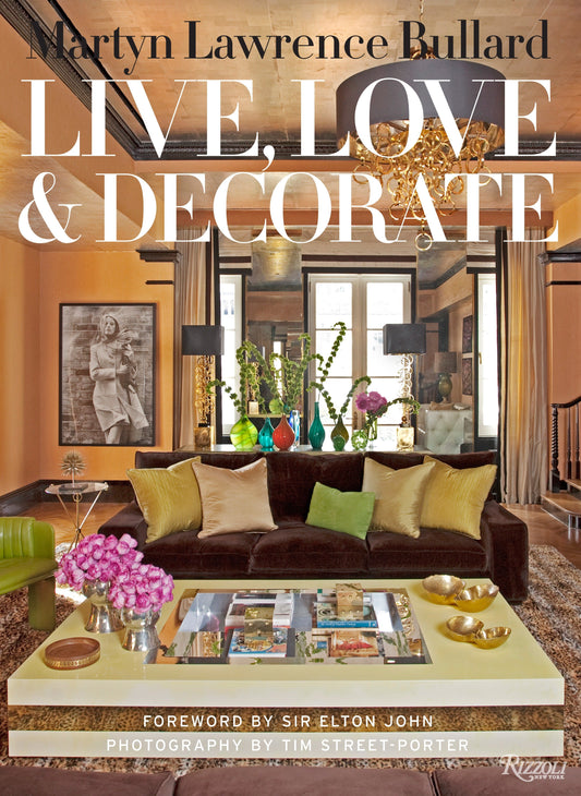 Martyn Lawrence-Bullard - Live, Love, and Decorate