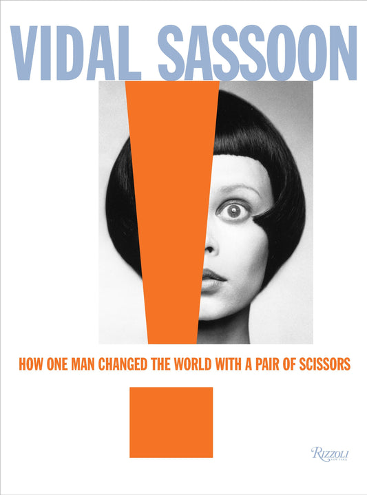 Vidal Sassoon - How One Man Changed the World with a Pair of Scissors