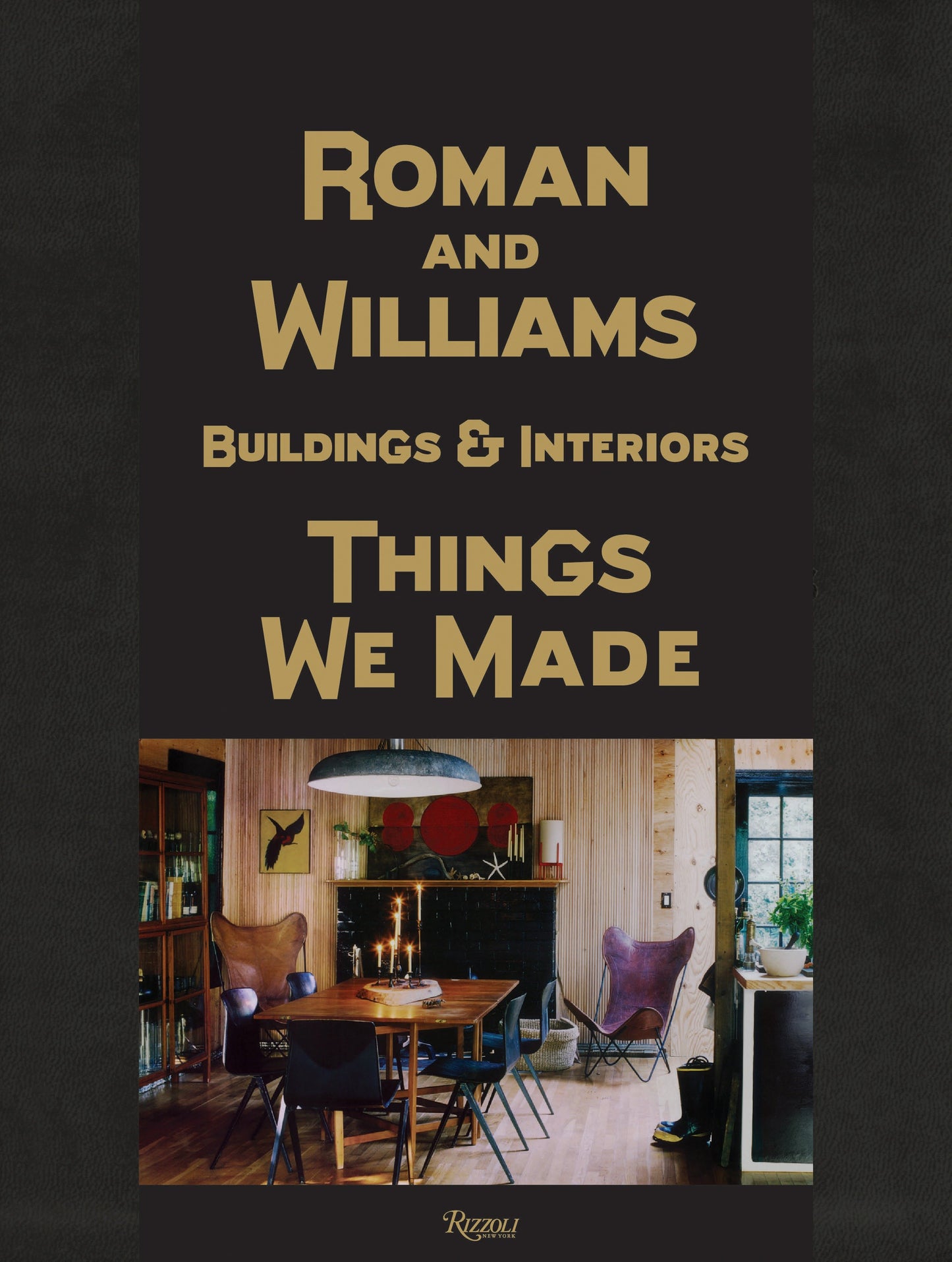 Roman And Williams Buildings and Interiors - Things We Made