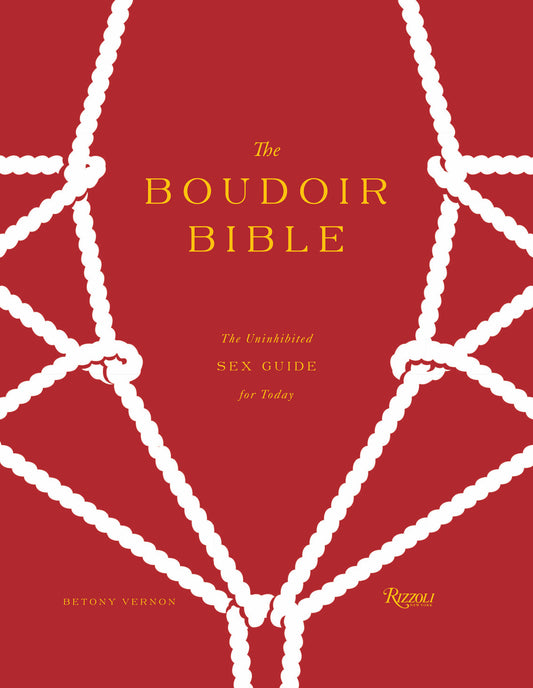 The Boudoir Bible - The Uninhibited Sex Guide for Today