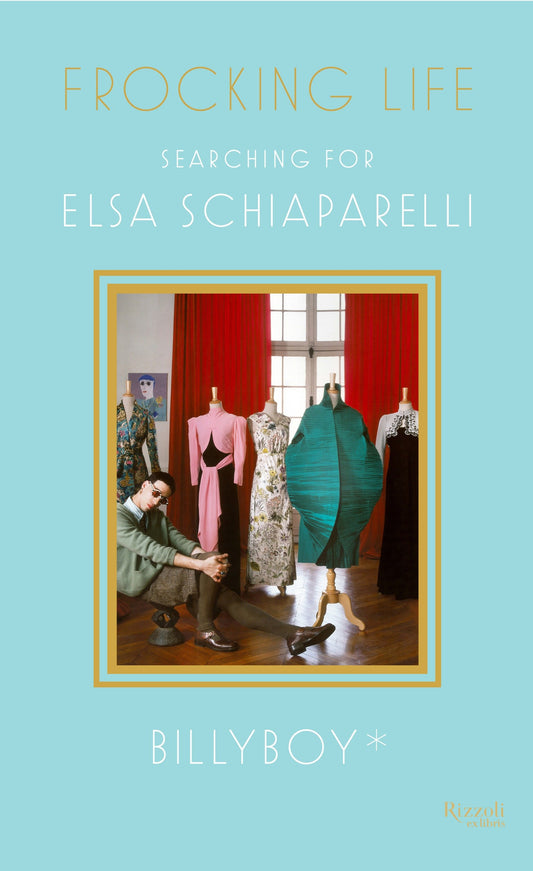 Frocking Life - Searching for Elsa Schiaparelli