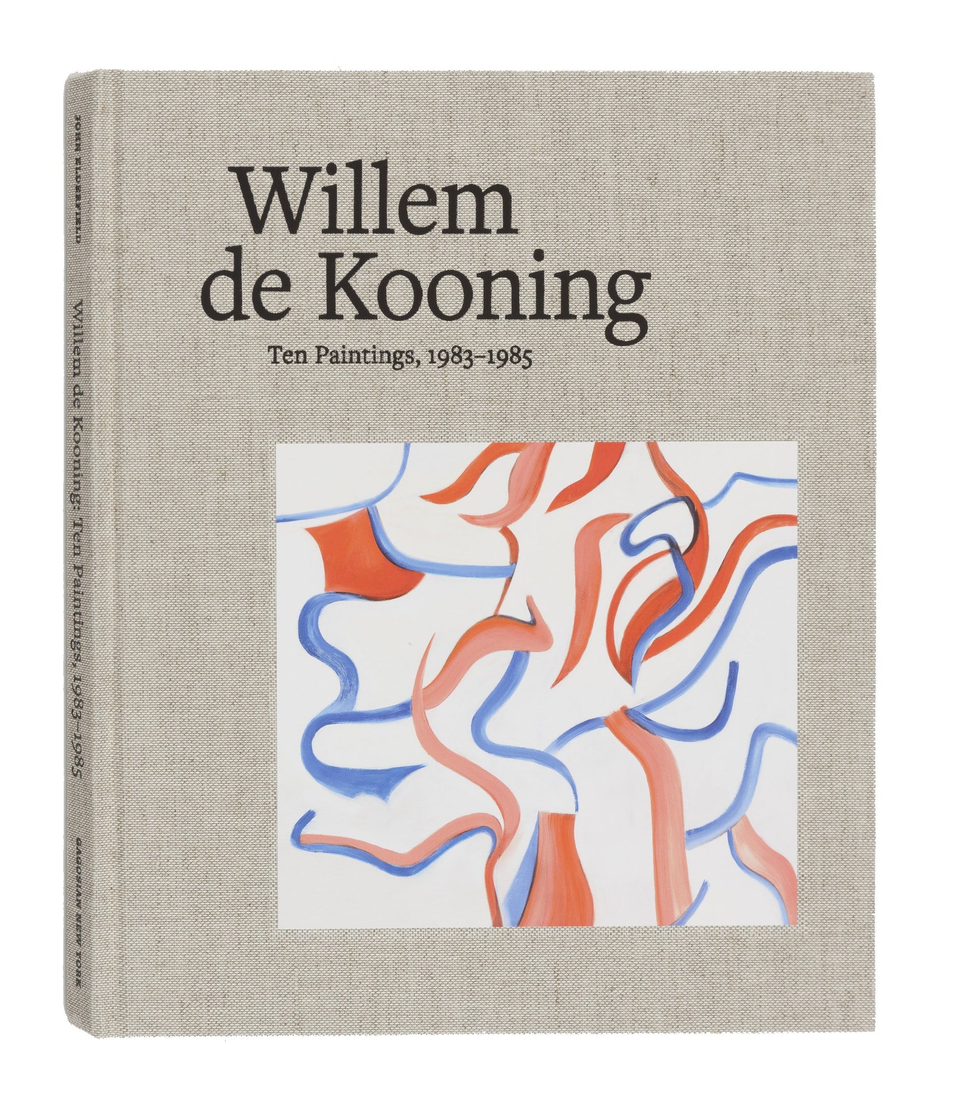 Willem de Kooning - Ten Paintings, 1983-1985
