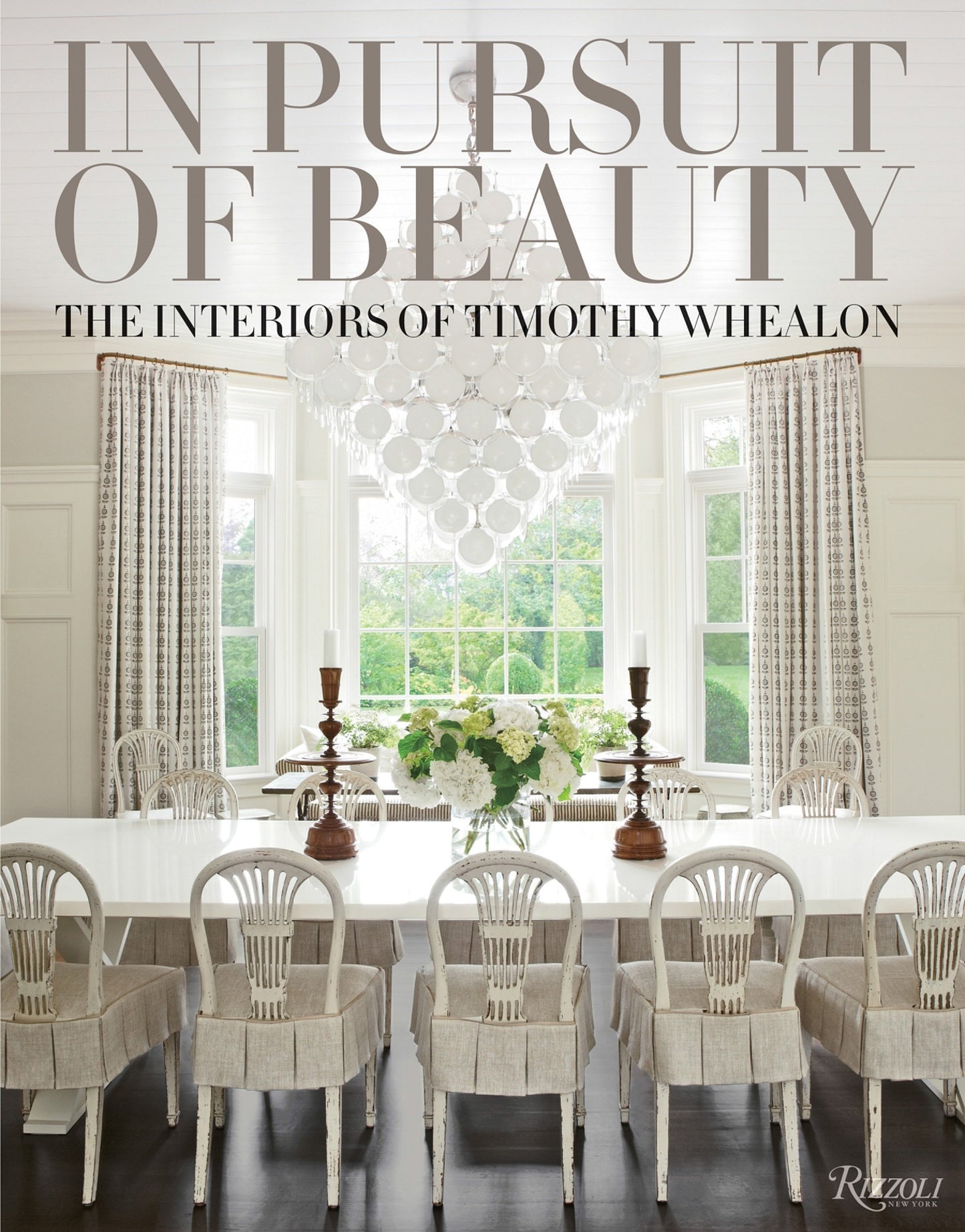 In Pursuit of Beauty - The Interiors of Timothy Whealon