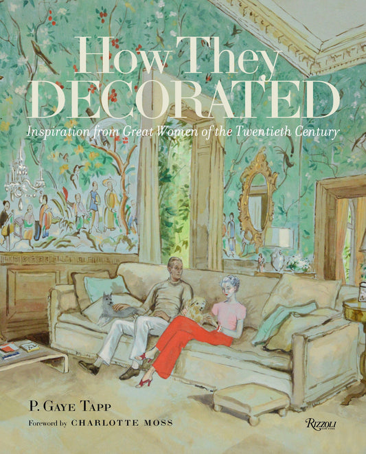 How They Decorated - Inspiration from Great Women of the Twentieth Century