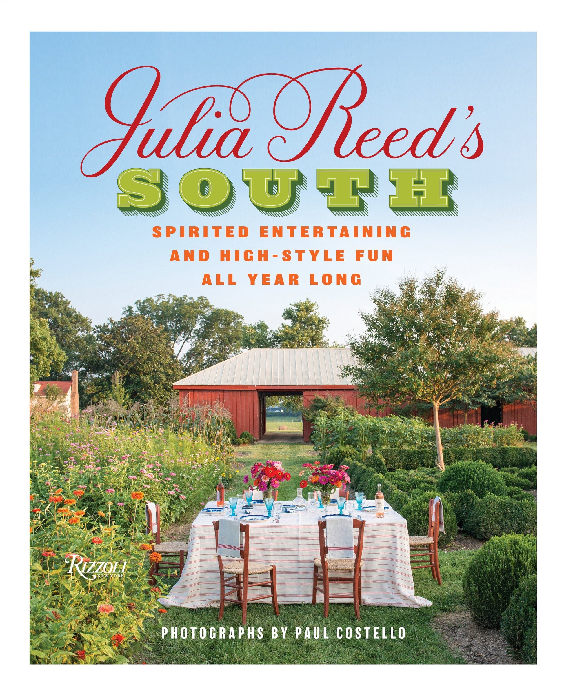 Julia Reed's South - Spirited Entertaining and High-Style Fun All Year Long
