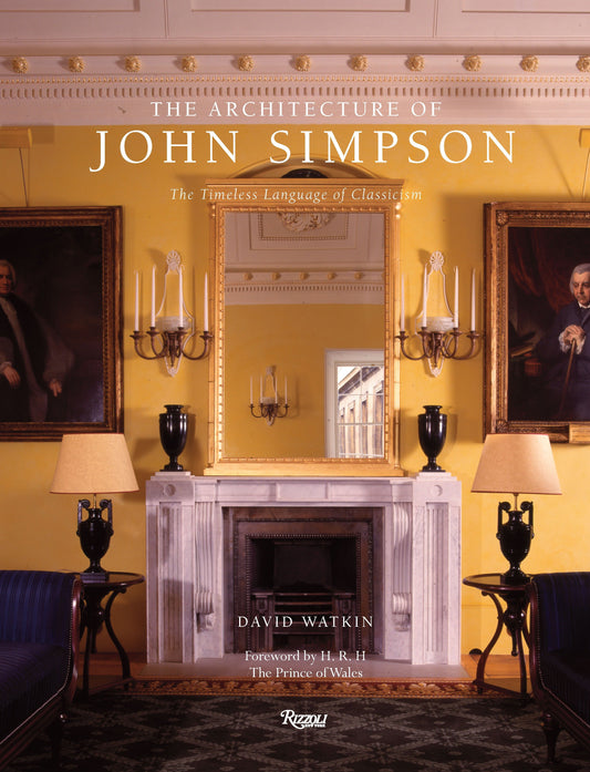 The Architecture of John Simpson - The Timeless Language of Classicism