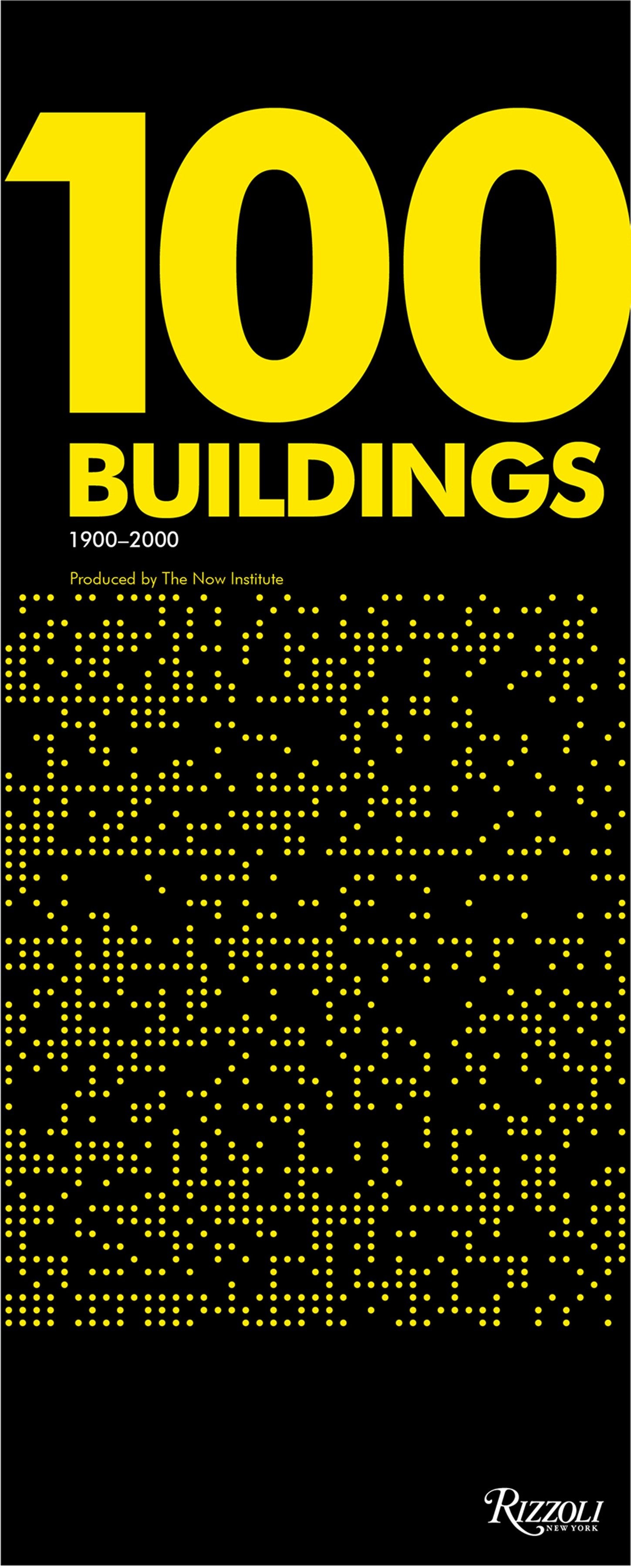 100 Buildings - 1900-2000 � Produced by The Now Institute