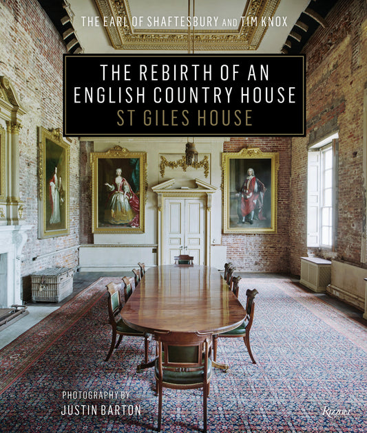 The Rebirth of an English Country House - St Giles House